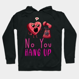 No You Hang Up Hoodie